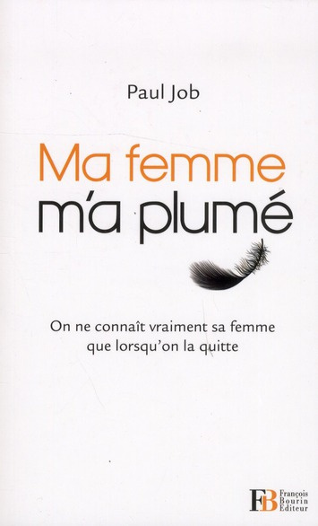Emprunter Ma femme m'a plumé. On ne connaît vraiment sa femme que lorsqu'on la quitte livre