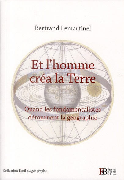 Emprunter Et l'homme créa la Terre. Quand les fondamentalistes détournent la géographie livre