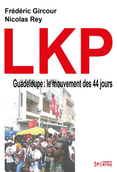 Emprunter LKP, Guadeloupe : le mouvement des 44 jours livre