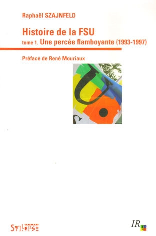 Emprunter Histoire de la fsu. 1. Une percée flamboyante (1993-1997) livre