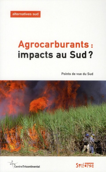 Emprunter Alternatives Sud Volume 18-2011/1 : Agrocarburants : impacts au Sud. Points de vue du Sud livre