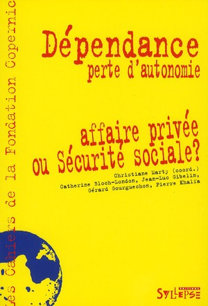 Emprunter Dépendance, perte d'autonomie. Affaire privée ou Sécurité Sociale ? livre