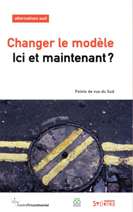 Emprunter Alternatives Sud Volume 23-2016/3 : Changer le modèle. Ici et maintenant ? livre