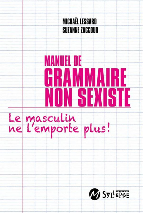 Emprunter Manuel de grammaire non sexiste et inclusive. Le masculin ne l'emporte plus ! livre