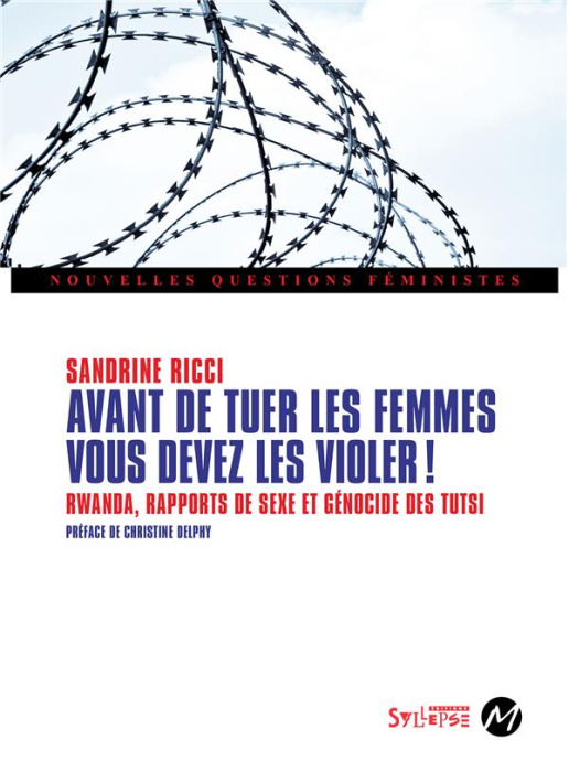 Emprunter Avant de tuer les femmes, vous devez les violer ! Rwanda, rapports de sexe et génocide des Tutsi livre
