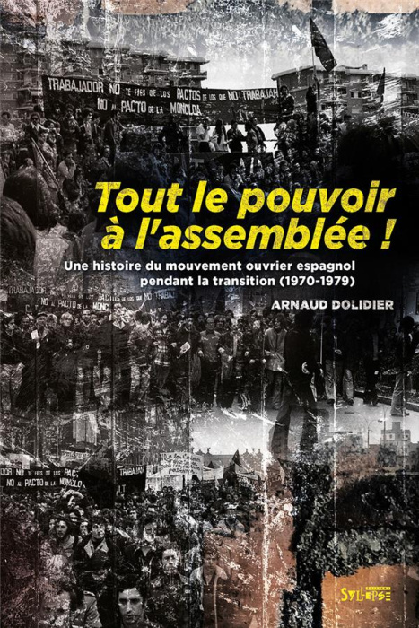 Emprunter Tout le pouvoir à l'assemblée ! Une histoire du mouvement ouvrier espagnol pendant la transition (19 livre