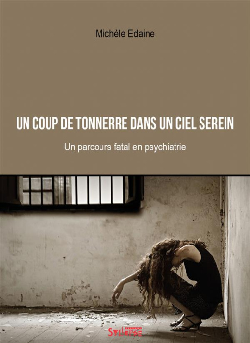Emprunter Un coup de tonnerre dans un ciel serein. Un parcours fatal en psychiatrie livre
