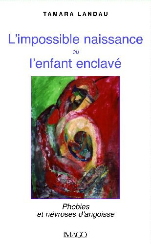 Emprunter L'impossible naissance ou l'enfant enclavé. Phobies et névroses d'angoisse, Edition revue et corrigé livre