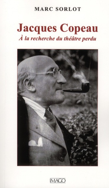 Emprunter Jacques Copeau. A la recherche du théâtre perdu livre
