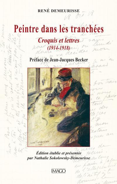 Emprunter Peintre dans les tranchées. Croquis et lettres (1914-1918) livre