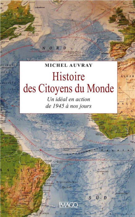 Emprunter Histoire des citoyens du Monde. Un idéal en action, de 1945 à nos jours livre