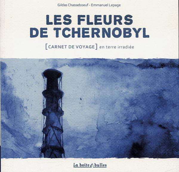Emprunter Les fleurs de Tchernobyl. Carnet de voyage en terre irradié livre