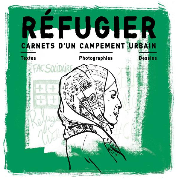 Emprunter Réfugier. Carnets d'un campement urbain - Relier ; Témoigner ; Explorer livre