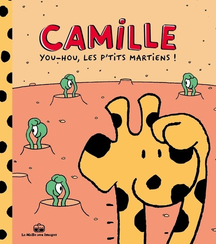 Emprunter Camille Tome 2 : You-ou les p'tits martiens ! livre