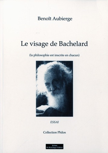 Emprunter Le visage de Bachelard. (La philosophie est inscrite en chacun) livre