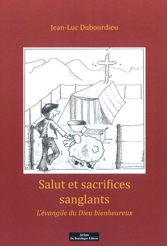 Emprunter Salut et sacrifices sanglants. L'évangile du Dieu bienheureux livre