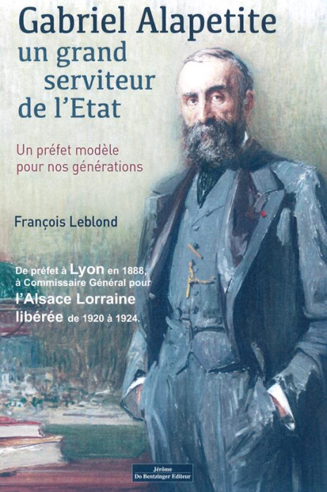 Emprunter Gabriel Alapetite, un grand serviteur de l'Etat. Un préfet modèle pour nos générations livre