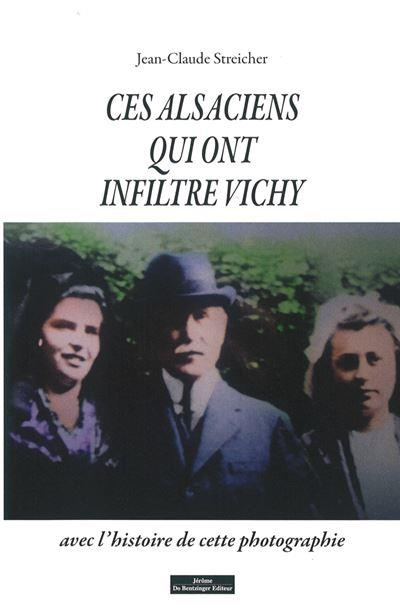 Emprunter Ces Alsaciens qui ont infiltré Vichy livre