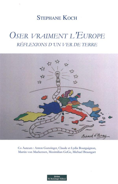 Emprunter Oser vraiment l'Europe. Réflexions d'un ver de terre livre