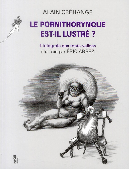Emprunter Le pornithorynque est-il lustré ? L'intégrale des mots-valises livre