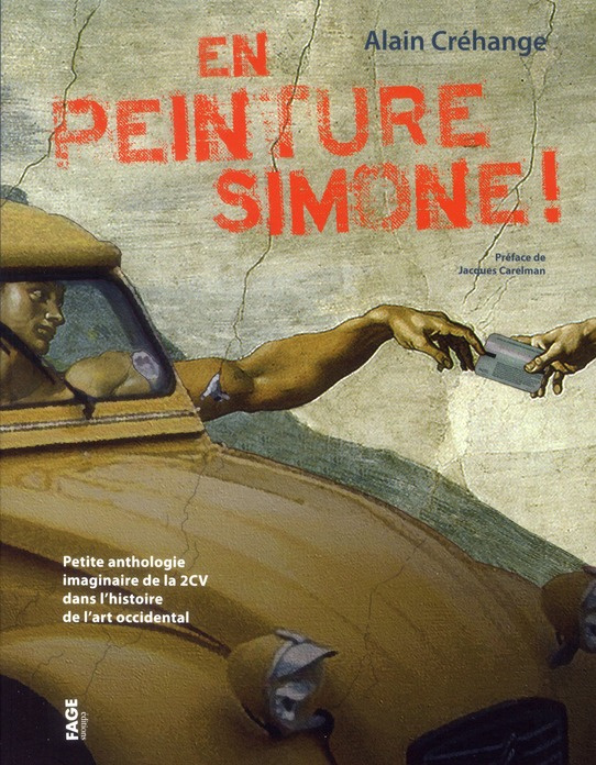 Emprunter En peinture Simone ! Petite anthologie imaginaire de la 2CV dans l'histoire de l'art occidental livre