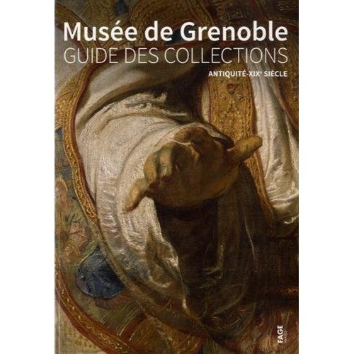 Emprunter MUSEE DE GRENOBLE - GUIDE DES COLLECTIONS livre
