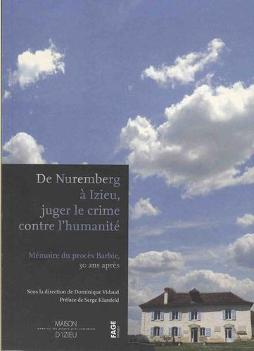 Emprunter De Nuremberg à Izieu, juger le crime contre l'humanité. Mémoire du procès Barbie, 30 ans après livre