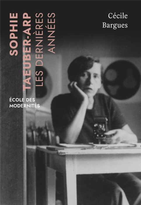 Emprunter Sophie Taeuber-Arp. Les dernières années livre