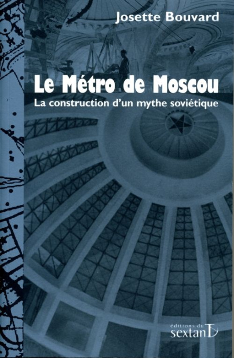 Emprunter Le Métro de Moscou. La construction d'un mythe soviétique livre