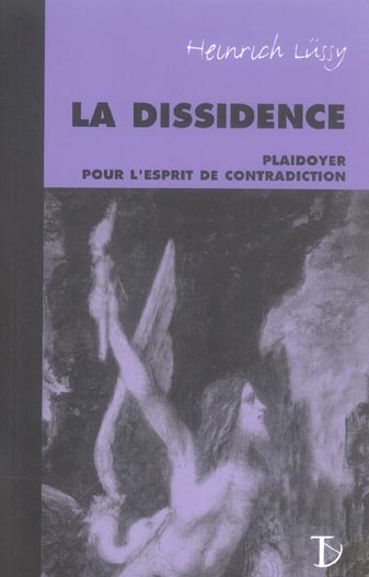 Emprunter La dissidence. Plaidoyer pour l'esprit de contradiction livre