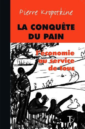 Emprunter La conquête du pain. L'économie au service de tous livre