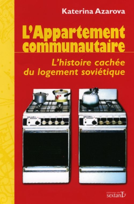 Emprunter L'appartement communautaire. L'histoire cachée du logement soviétique livre