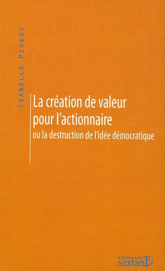 Emprunter La création de valeur pour l'actionnaire. Ou la destruction de l'idée démocratique livre