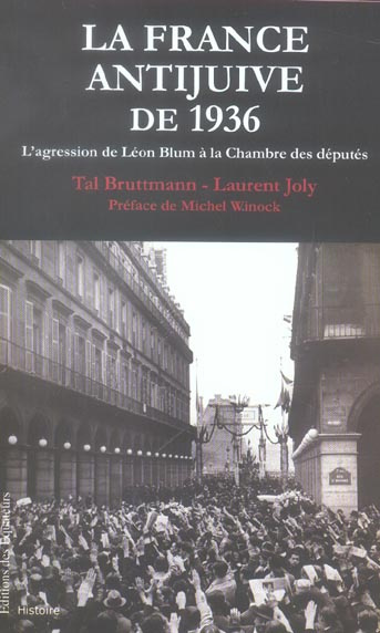 Emprunter La France antijuive de 1936. L'agression de Léon Blum à la Chambre des députés livre