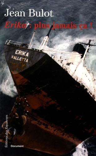 Emprunter Erika : plus jamais ça ! Histoire d'un naufrage de complaisance livre