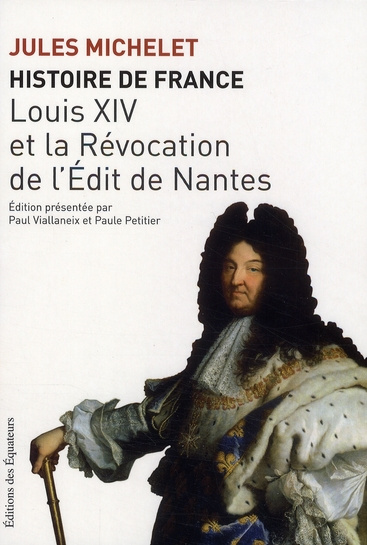 Emprunter Histoire de France. Tome 13, Louis XIV et la Révocation de l'Edit de Nantes livre