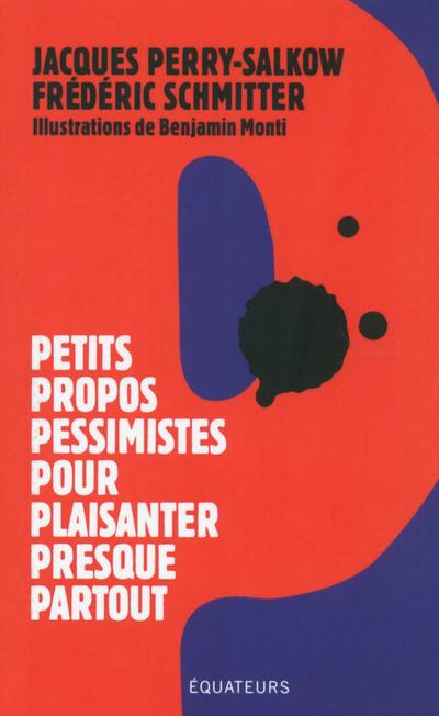 Emprunter Petits propos pessimistes pour plaisanter presque partout livre