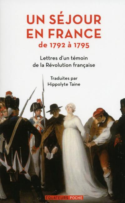 Emprunter Un séjour en France de 1792 à 1795. Lettres d'un témoin de la Révolution française livre