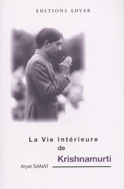 Emprunter La vie intérieure de Krishnamurti. Passion secrète et sagesse éternelle livre