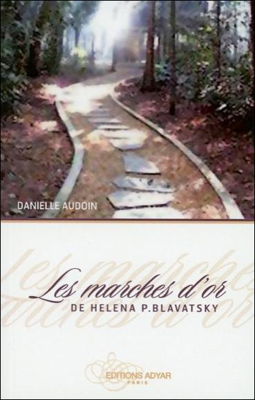 Emprunter Les marches d'or de Helena P. Blavatsky livre
