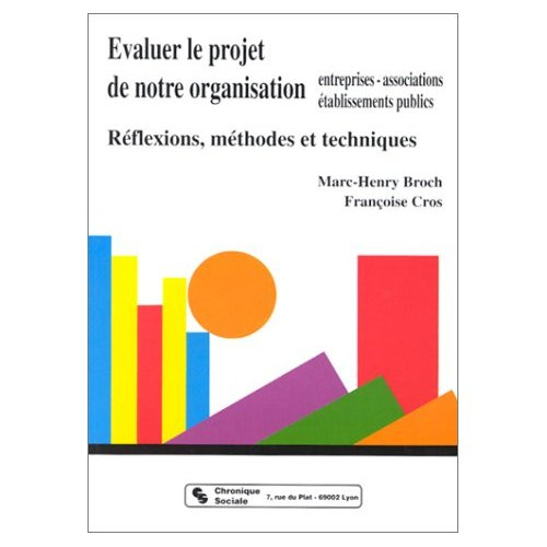 Emprunter EVALUER LE PROJET DE NOTRE ORGANISATION. Entreprises, associations, établissements publics, Réflexio livre