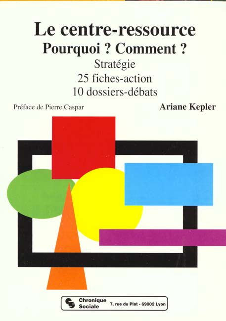 Emprunter LE CENTRE-RESSOURCE. Pourquoi ? Comment ? livre
