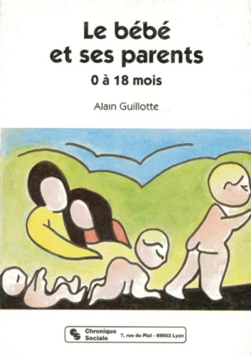 Emprunter LE BEBE ET SES PARENTS. 0 à 18 mois, 3ème édition livre