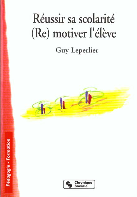 Emprunter Réussir sa scolarité. (Re)motiver l'élève livre