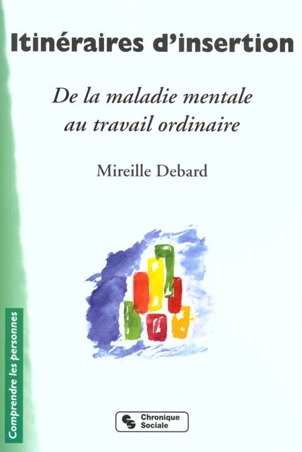 Emprunter Itinéraires d'insertion. De la maladie mentale au travail ordinaire livre