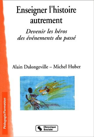 Emprunter Enseigner l'histoire autrement. Devenir les héros des événements du passé livre