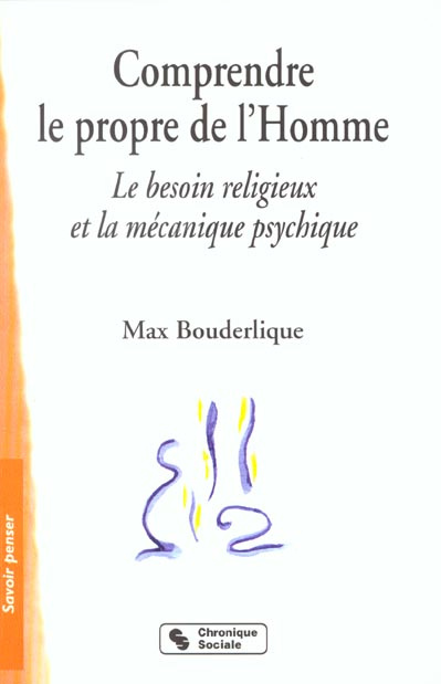 Emprunter Comprendre le propre de l'Homme. Le besoin religieux et la mécanique psychique livre