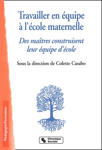 Emprunter Travailler en équipe à l'école maternelle. Des maîtres construisent leur équipe d'école livre
