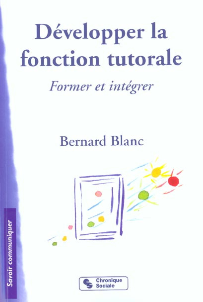 Emprunter Développer la fonction tutorale. L'entreprise formatrice et intégrative livre