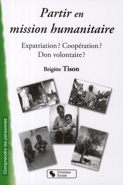 Emprunter Partir en mission humanitaire. Expatriation ? Coopération ? Don volontaire ? livre